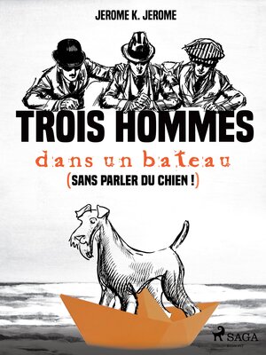 cover image of Trois hommes dans un bateau (sans parler du chien !)